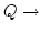 $Q\rightarrow$