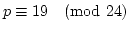 $p\equiv 19\pmod{24}$
