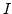 $I$