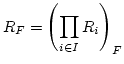 $R_F=\left(\displaystyle
\prod_{i\in I}R_i\right)_F$