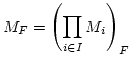 $M_F=\left(\displaystyle
\prod_{i\in I}M_i\right)_F$