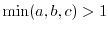 $\min (a,b,c)>1$