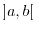 $]a, b[$