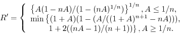 \begin{displaymath}
\nonumber
R' = \left\{
\begin{array}{l}
\left\{A ( 1- nA)/(1...
...+ 2((nA -1 )/(n+1))\right\} , A \geq 1/n.
\end{array}
\right.
\end{displaymath}
