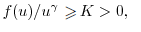 $f(u)/u^{\gamma }\geqslant K>0,$