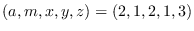 $(a, m, x, y,
z)=(2, 1, 2, 1, 3)$
