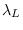 $%
\lambda _{L}$