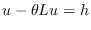 $u-\theta Lu=h$