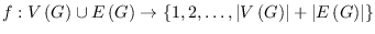 $f:V\left(G\right) \cup E\left(G\right)\rightarrow \left\{1, 2, \ldots , \left\vert V\left( G\right) \right\vert +\left\vert E\left( G\right) \right\vert \right\}$