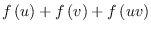$f\left(u\right) + f\left(v\right) + f\left(uv\right)$
