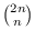 ${2n\choose
n}$